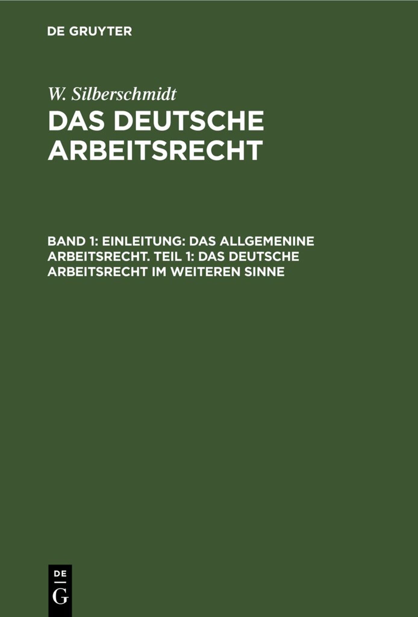 Einleitung: Das allgemenine Arbeitsrecht. Teil 1: Das deutsche Arbeitsrecht im weiteren Sinne
