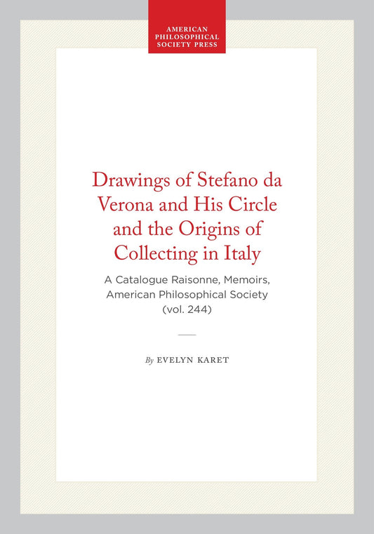 Drawings of Stefano da Verona and His Circle and the Origins of Collecting in Italy