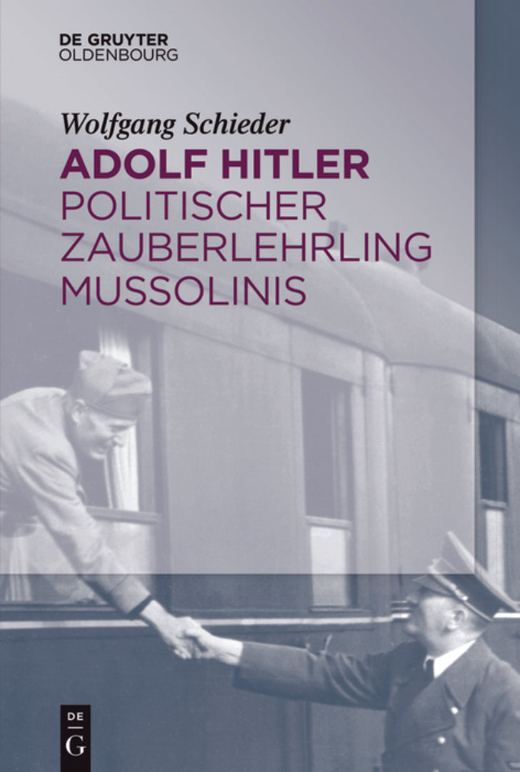 Cover image for Adolf Hitler – Politischer Zauberlehrling Mussolinis ISBN 9783110526462