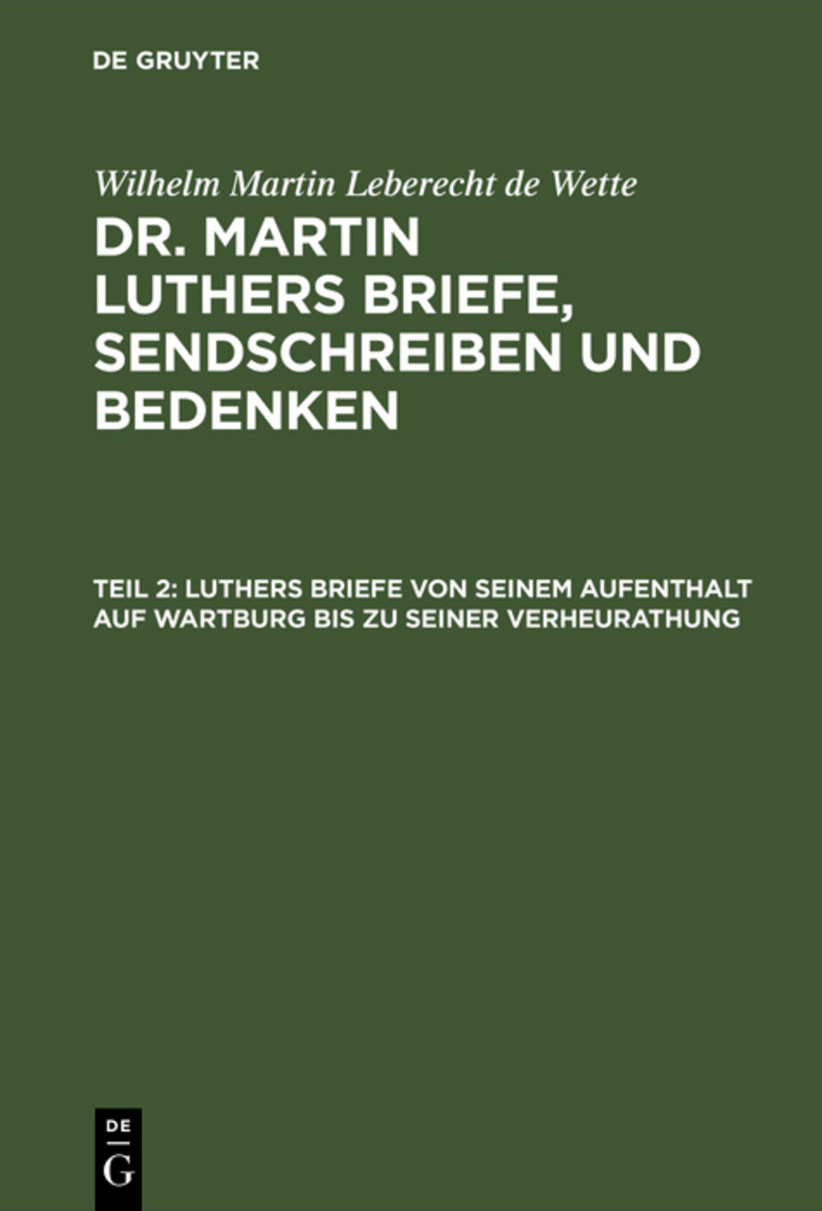Cover image for Luthers Briefe von seinem Aufenthalt auf Wartburg bis zu seiner Verheurathung ISBN 9783111193977