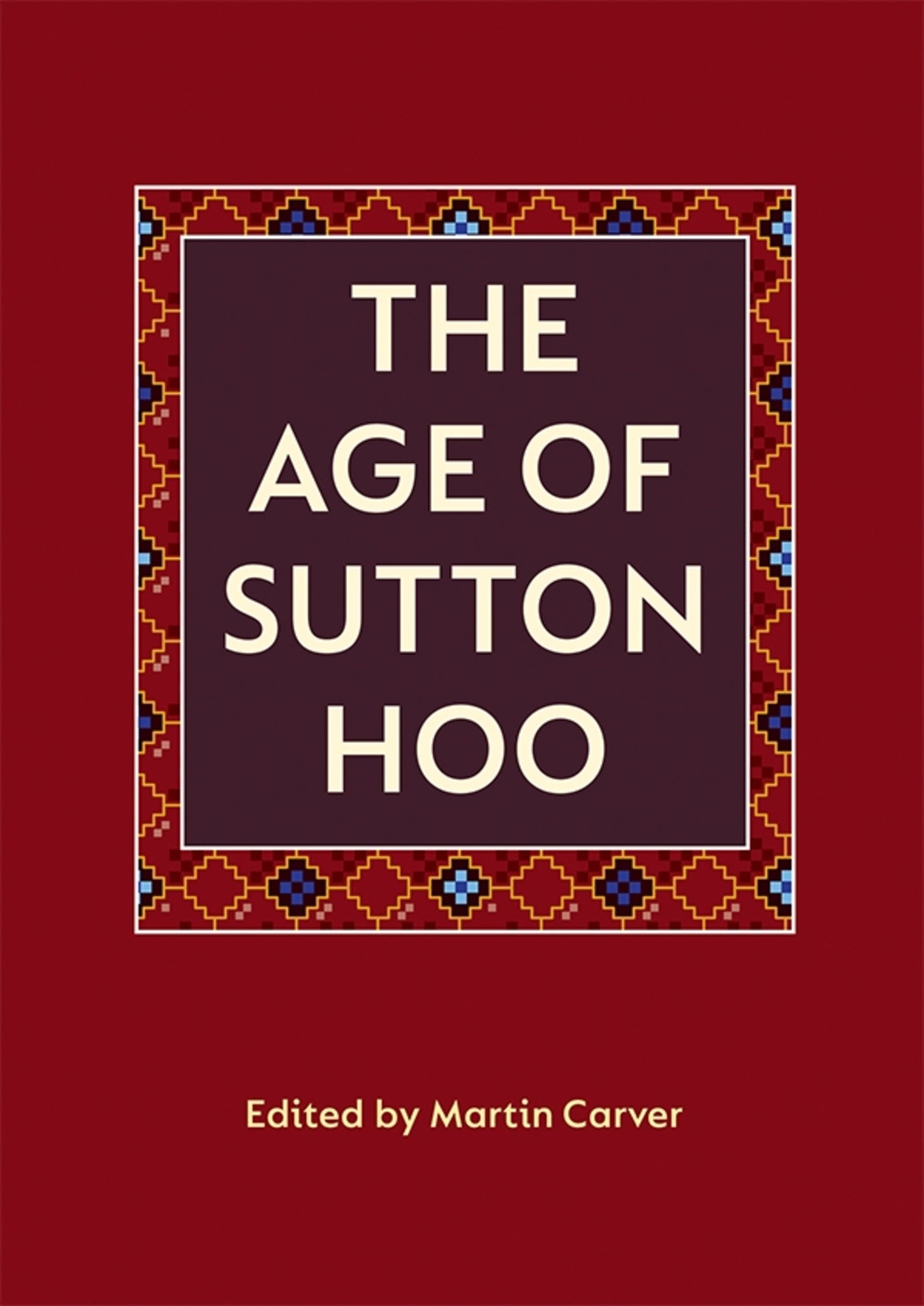 Cover image for The Age of Sutton Hoo ISBN 9780851153612