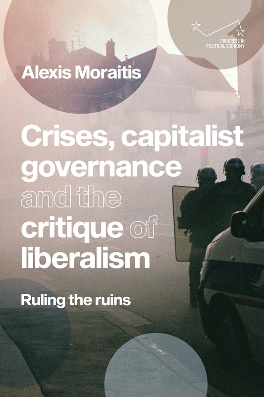 Crises, capitalist governance and the critique of liberalism