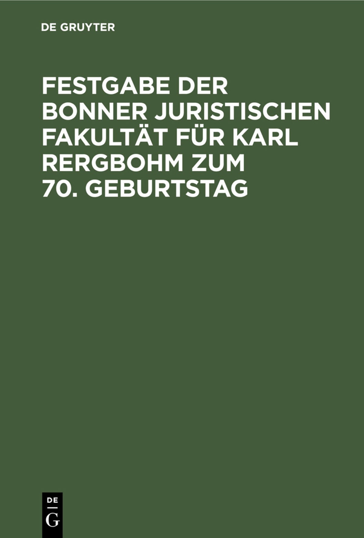 Cover image for Festgabe der Bonner Juristischen Fakultät für Karl Rergbohm zum 70. Geburtstag ISBN 9783112442470
