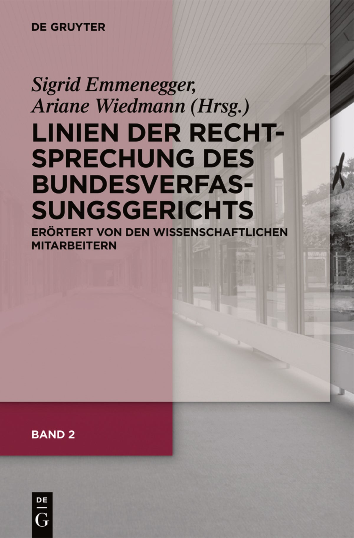 Band 2: Linien der Rechtsprechung des Bundesverfassungsgerichts - erörtert von den wissenschaftlichen Mitarbeiterinnen und Mitarbeitern.
