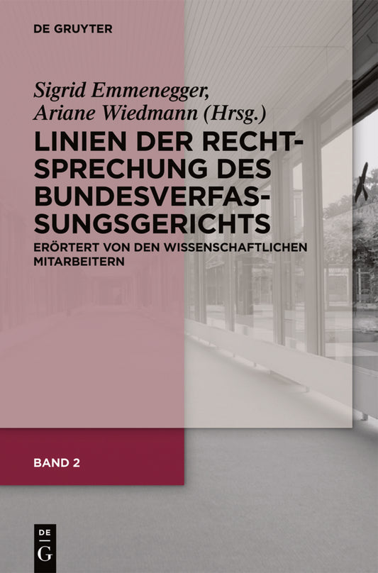 Band 2: Linien der Rechtsprechung des Bundesverfassungsgerichts - erörtert von den wissenschaftlichen Mitarbeiterinnen und Mitarbeitern.