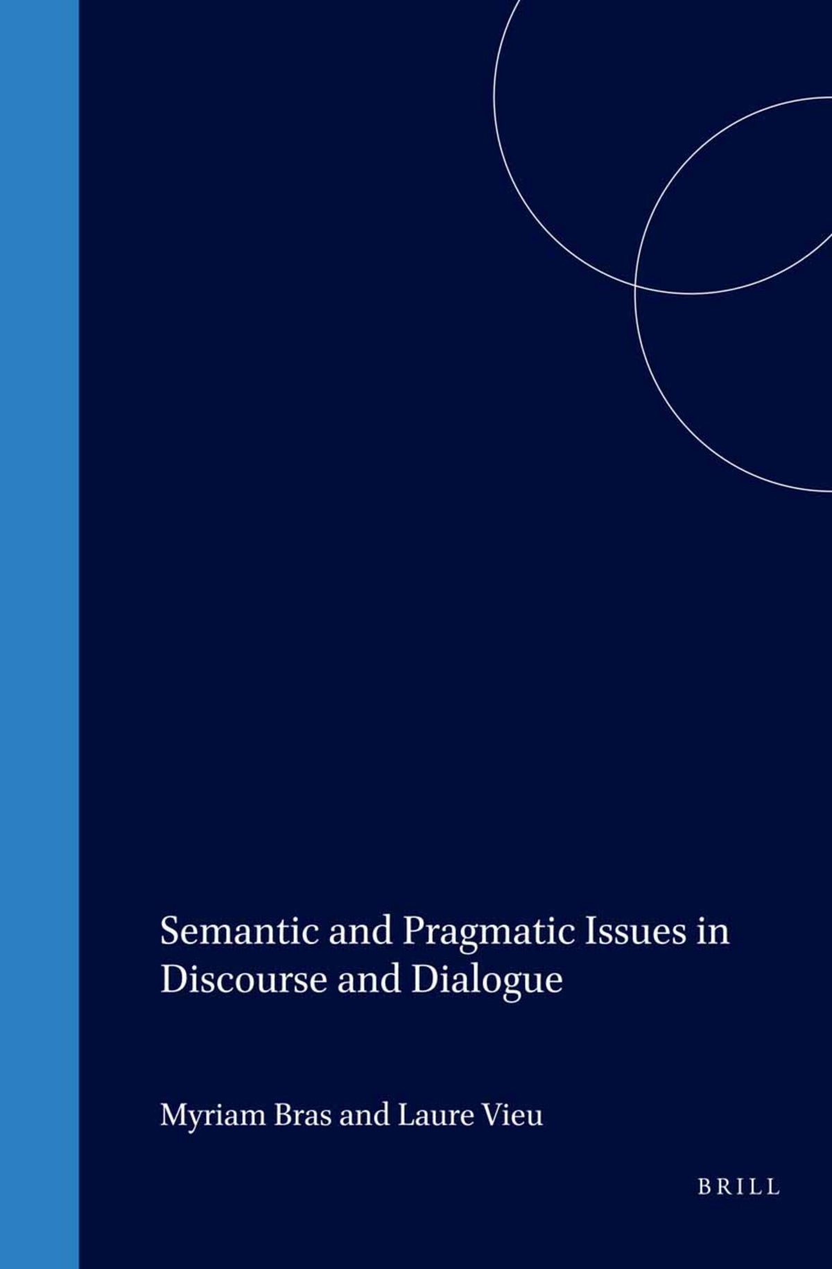 Semantic and Pragmatic Issues in Discourse and Dialogue
