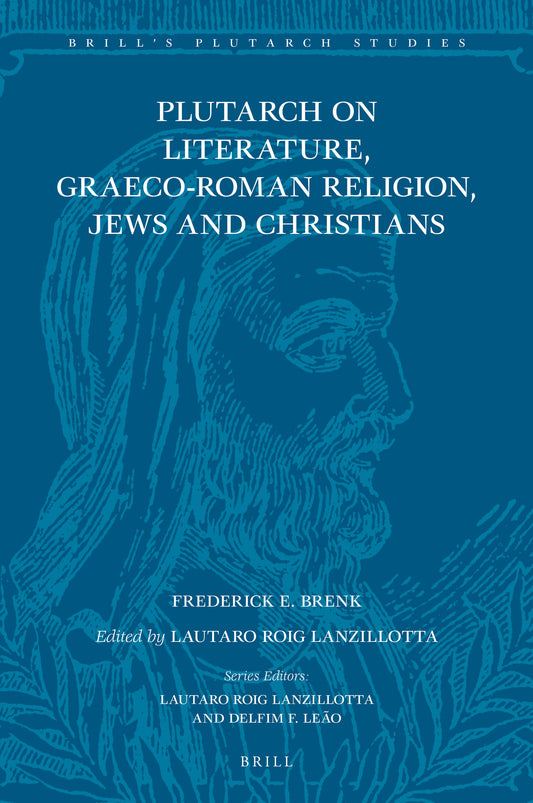 Plutarch on Literature, Graeco-Roman Religion, Jews and Christians