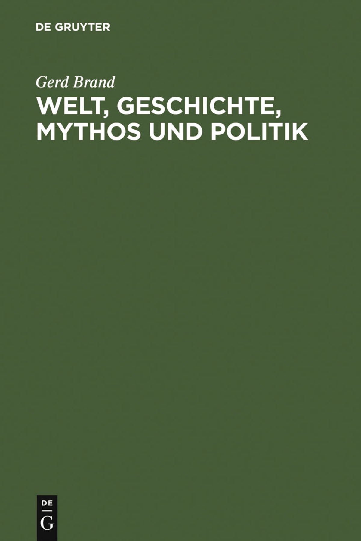 Cover image for Welt, Geschichte, Mythos und Politik ISBN 9783110075052