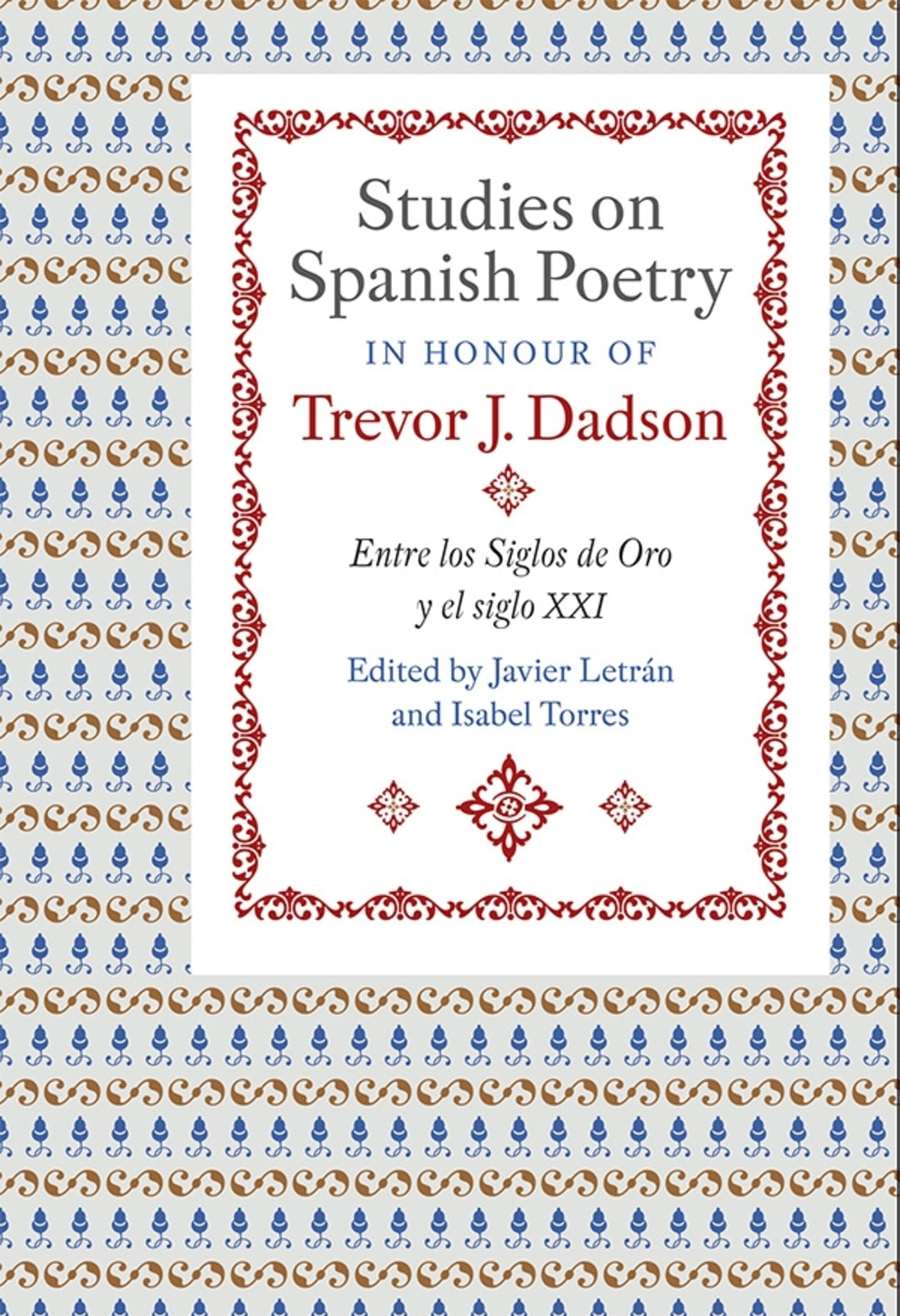 Cover image for Studies on Spanish Poetry in Honour of Trevor J. Dadson ISBN 9781855663275