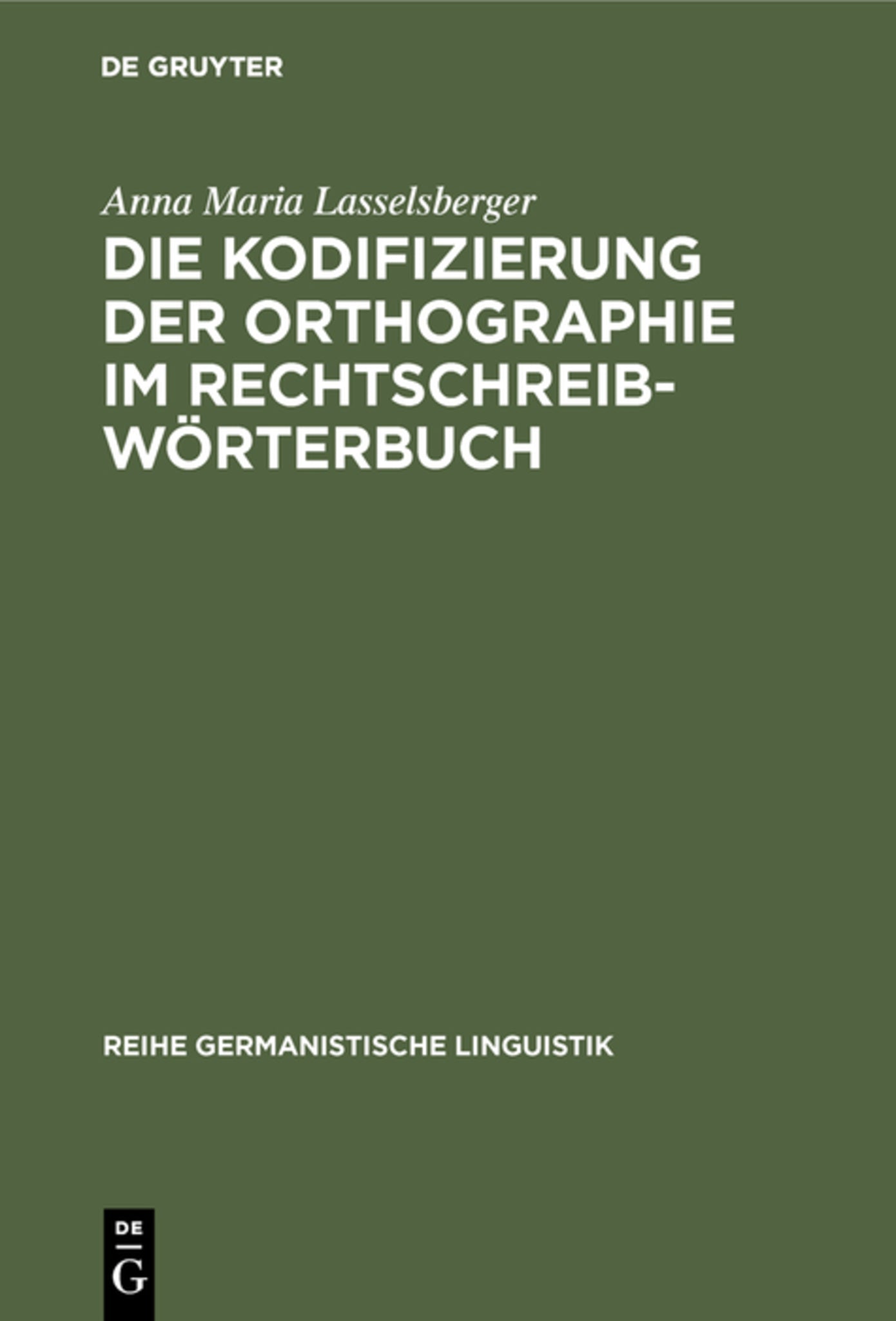 Die Kodifizierung der Orthographie im Rechtschreibwörterbuch