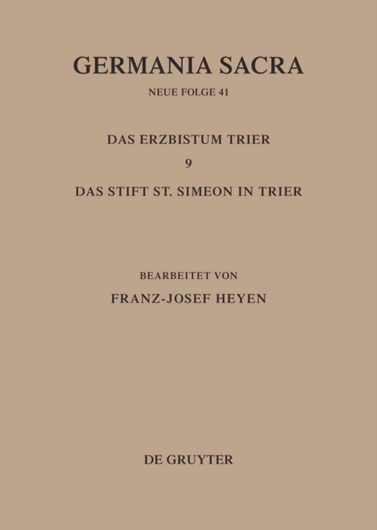 Die Bistümer der Kirchenprovinz Trier. Das Erzbistum Trier 9: Das Stift St. Simeon in Trier