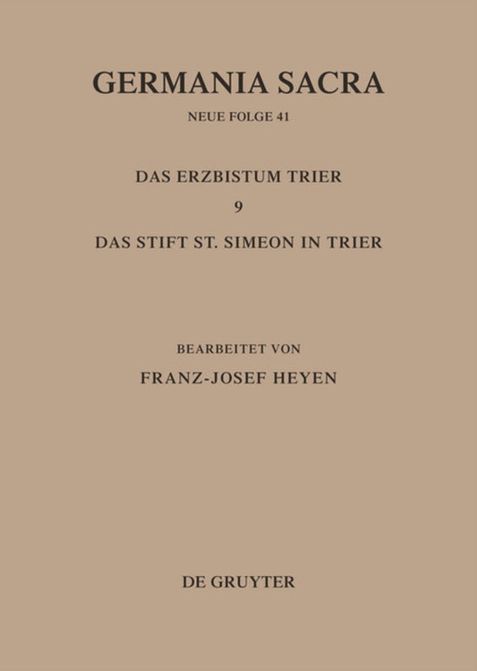 Die Bistümer der Kirchenprovinz Trier. Das Erzbistum Trier 9: Das Stift St. Simeon in Trier