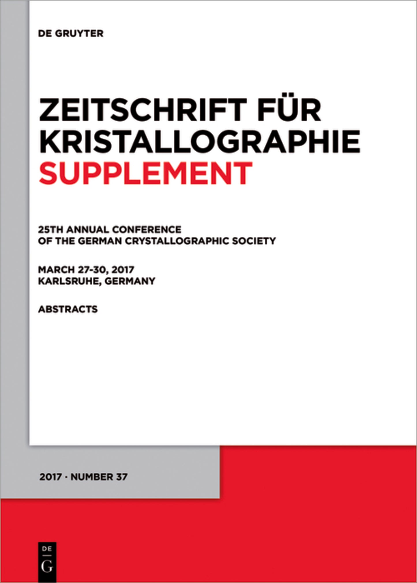 25th Annual Conference of the German Crystallographic Society, March 27-30, 2017, Karlsruhe, Germany