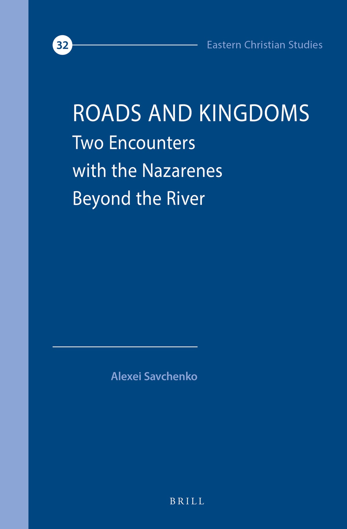 Cover image for Roads and Kingdoms: Two Encounters with the Nazarenes Beyond the River ISBN 9789004527522