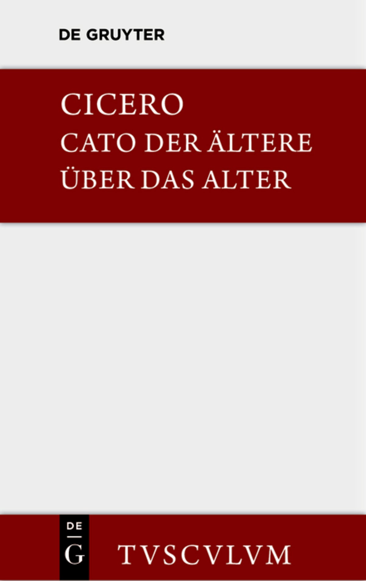 Cover image for M. Tulli Ciceronis Cato maior de senectute / Cato der Ältere über das Alter ISBN 9783110357905