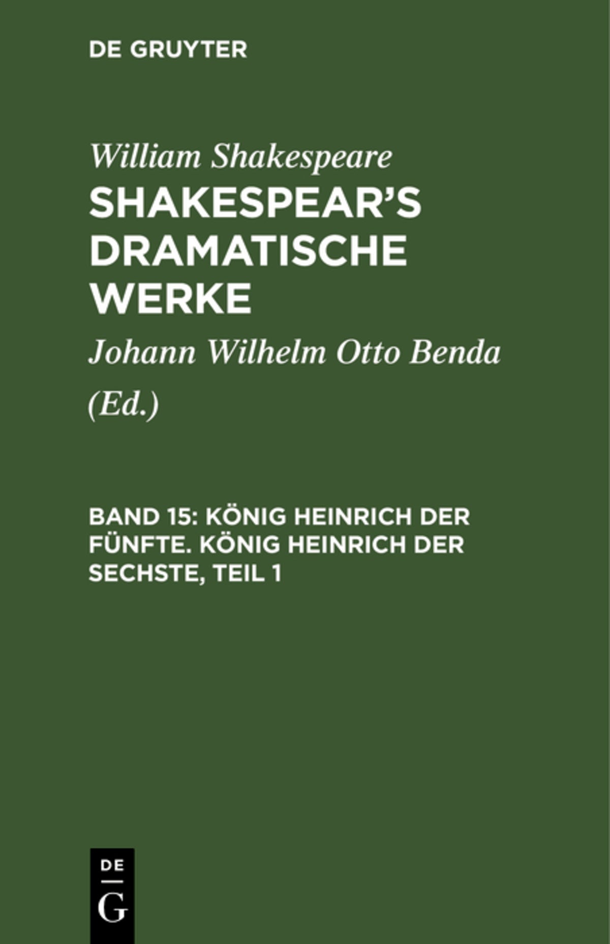 Cover image for König Heinrich der Fünfte. König Heinrich der Sechste, Teil 1 ISBN 9783111044903