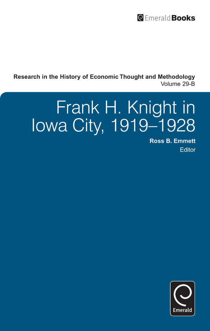 Cover image for Frank H. Knight in Iowa City, 1919 - 1928 ISBN 9781780520087