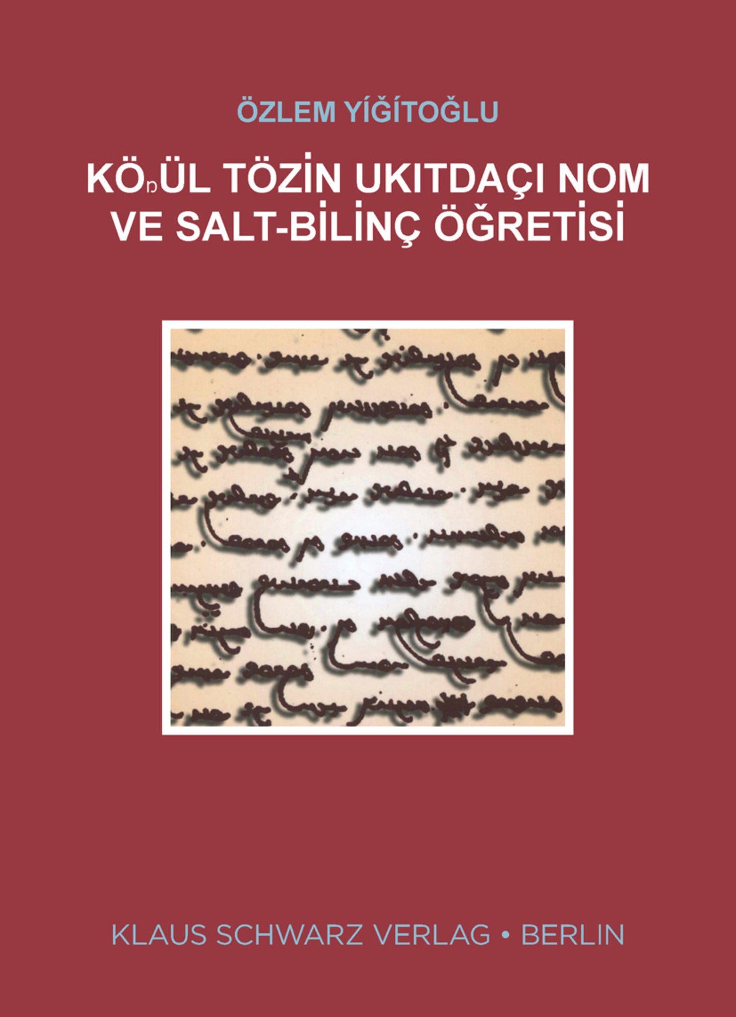 KÖŊÜL TÖZİN UKITDAÇI NOM VE SALT-BİLİNÇ ÖĞRETİSİ