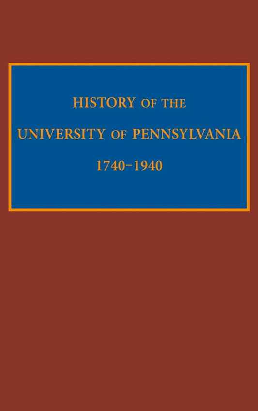 History of the University of Pennsylvania, 1740-1940