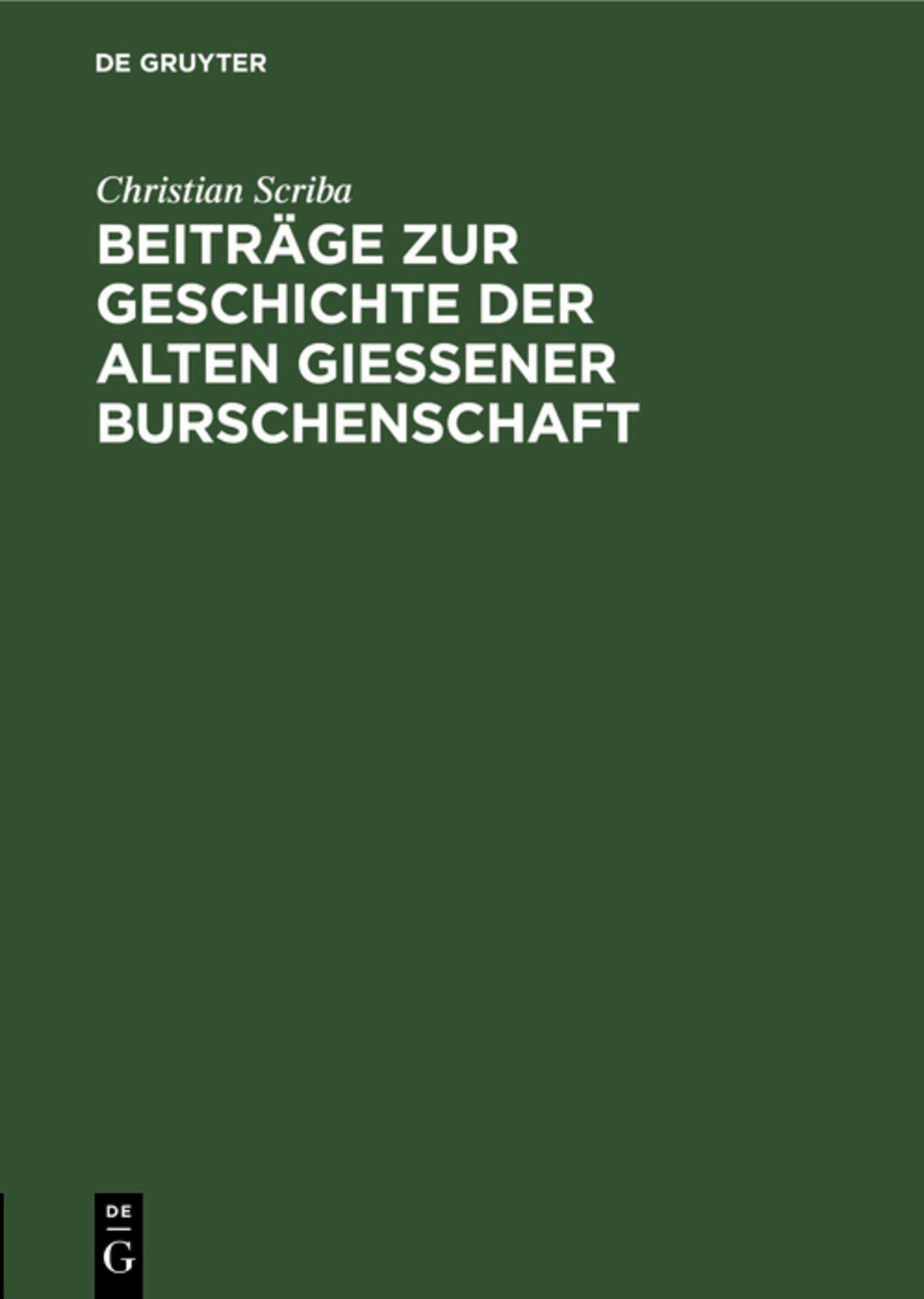 Cover image for Beiträge zur Geschichte der alten Gießener Burschenschaft ISBN 9783111272795