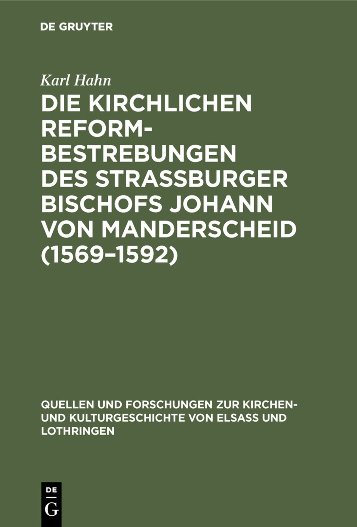 Die Kirchlichen Reformbestrebungen des Strassburger Bischofs Johann von Manderscheid (1569–1592)