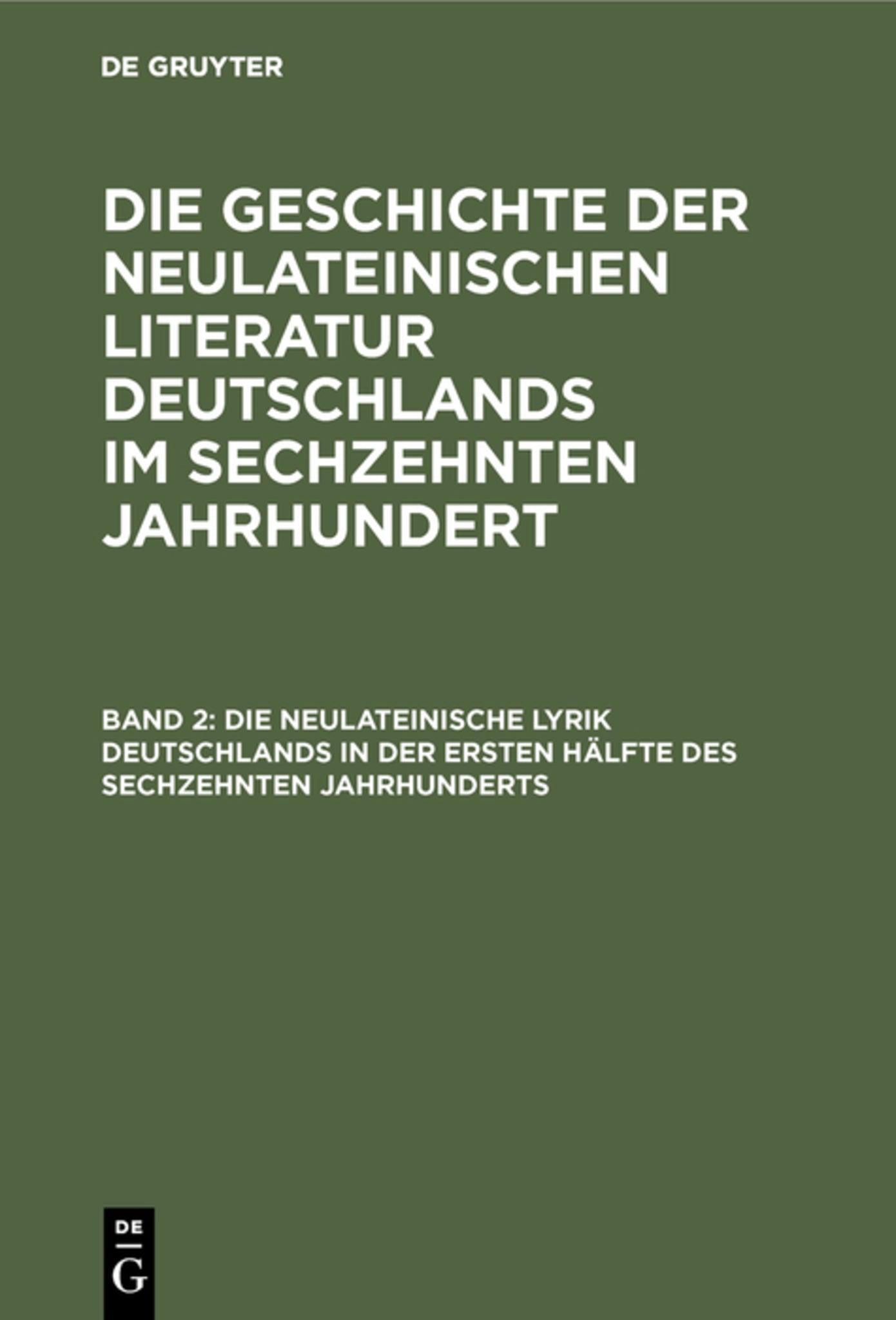 Die neulateinische Lyrik Deutschlands in der ersten Hälfte des sechzehnten Jahrhunderts