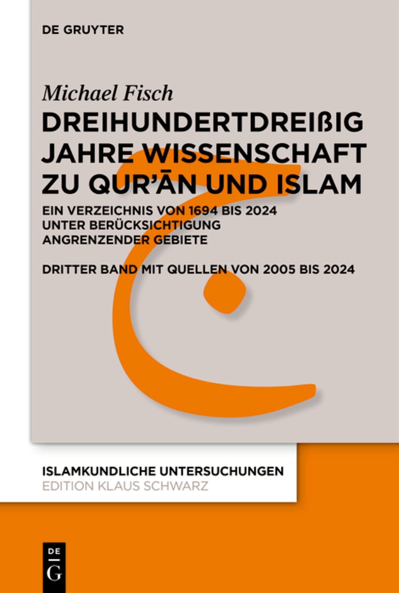 Cover image for Dreihundertdreißig Jahre Wissenschaft zu Qur’ān und Islam ISBN 9783112205532