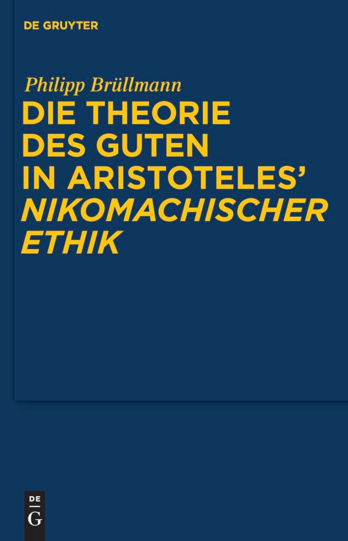 Cover image for Die Theorie des Guten in Aristoteles' "Nikomachischer Ethik" ISBN 9783110227864