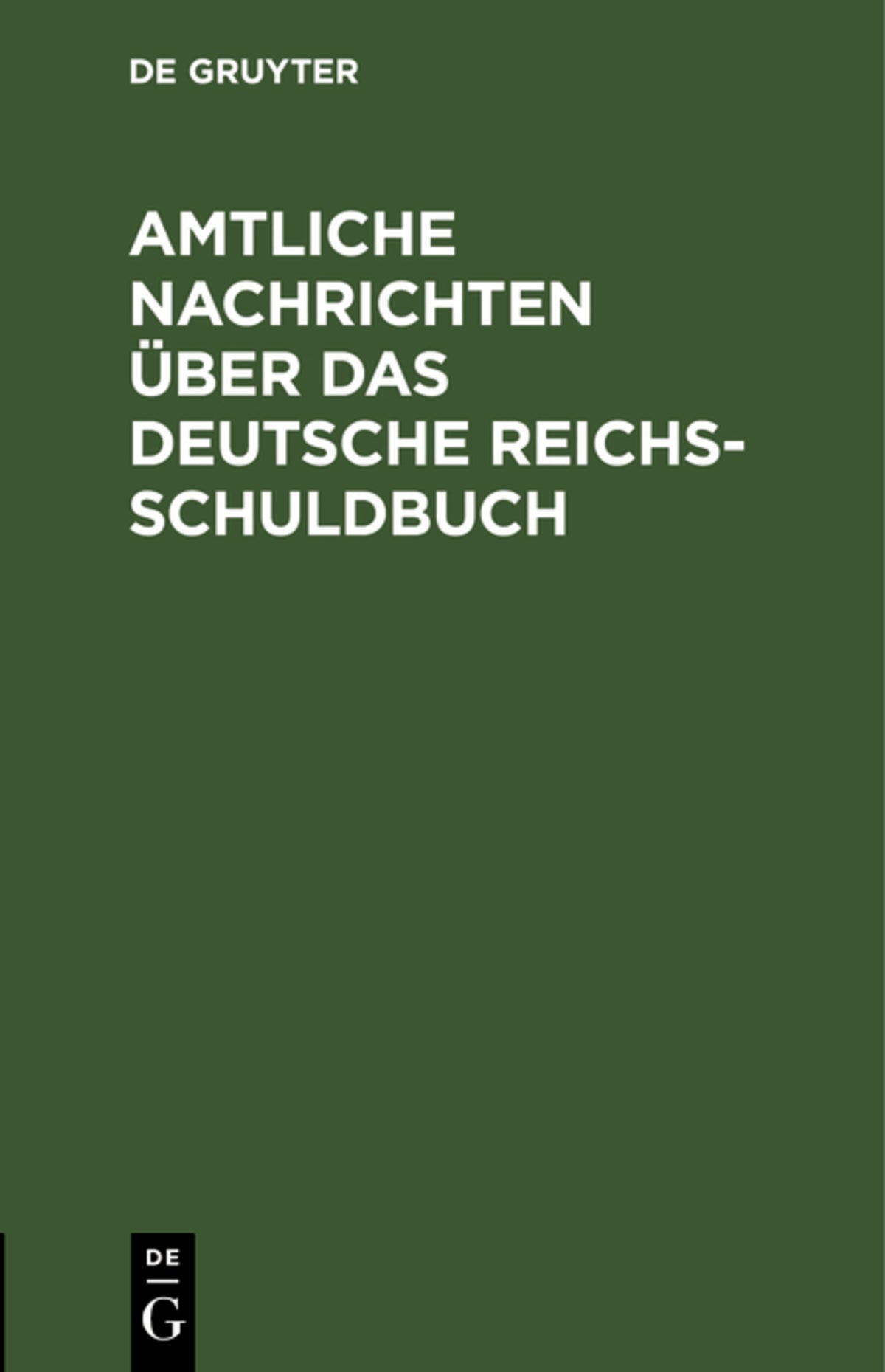 Cover image for Amtliche Nachrichten über das Deutsche Reichsschuldbuch ISBN 9783111270074