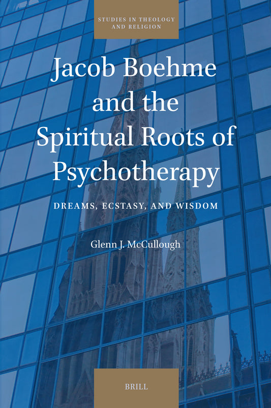 Jacob Boehme and the Spiritual Roots of Psychotherapy