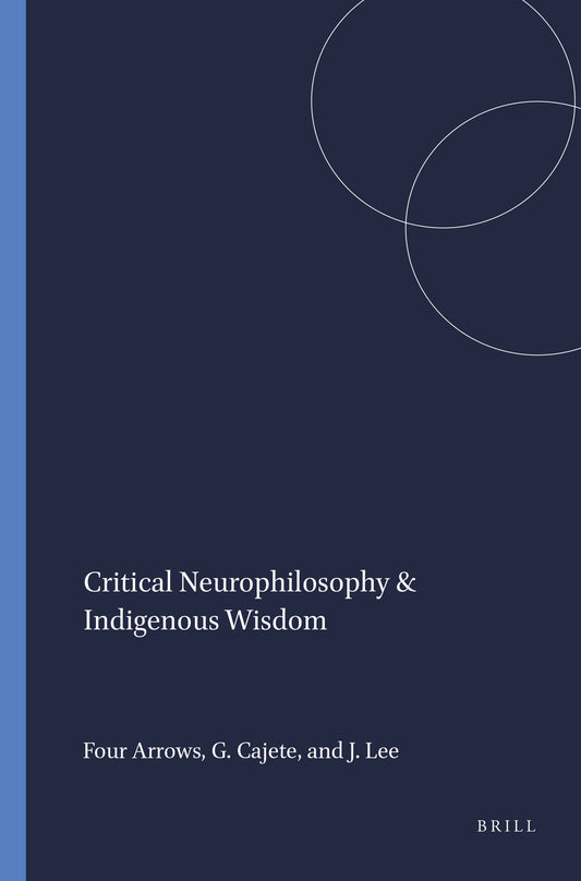 Critical Neurophilosophy & Indigenous Wisdom