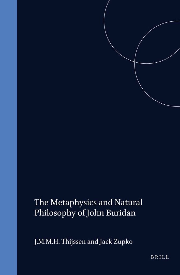 Cover image for The Metaphysics and Natural Philosophy of John Buridan ISBN 9789004115149
