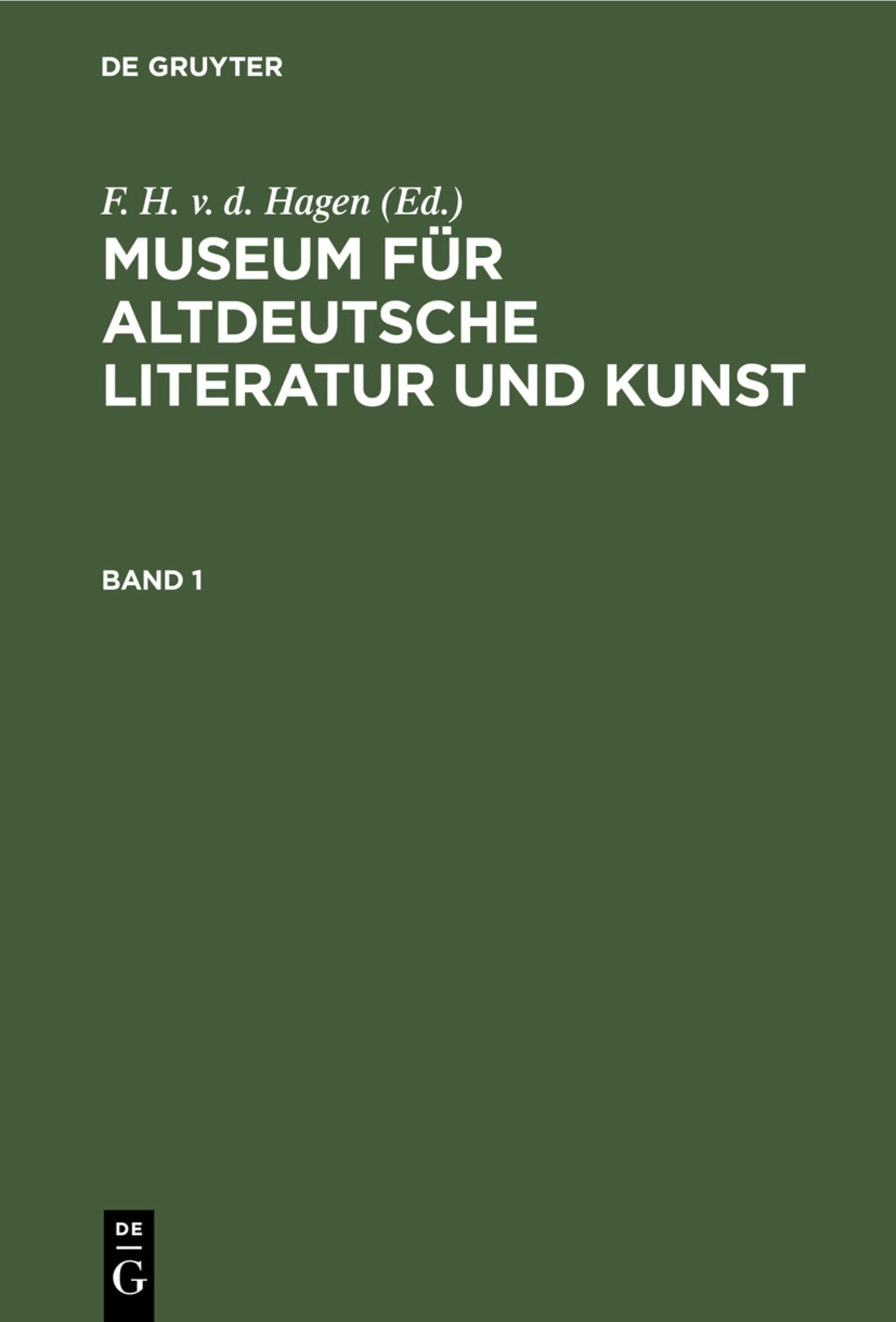 Museum für altdeutsche Literatur und Kunst. Band 1