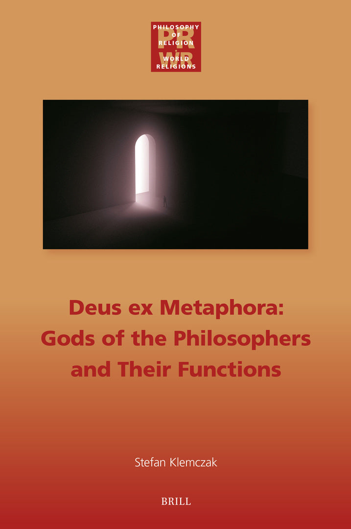 Cover image for Deus ex Metaphora: Gods of the Philosophers and Their Functions ISBN 9789004735934