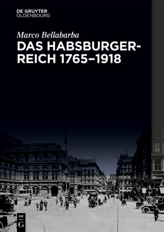 Das Habsburgerreich 1765–1918