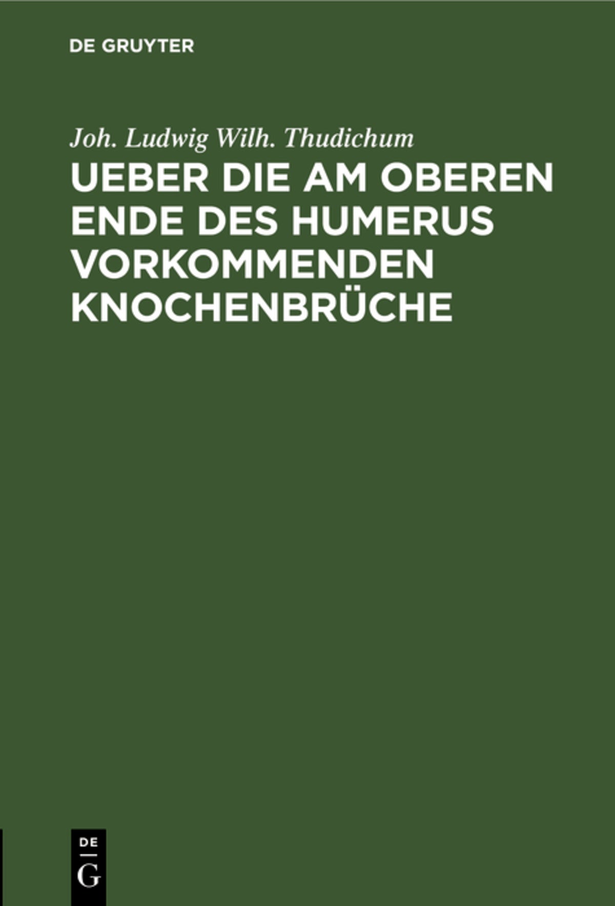 Cover image for Ueber die am oberen Ende des Humerus vorkommenden Knochenbrüche ISBN 9783111272818