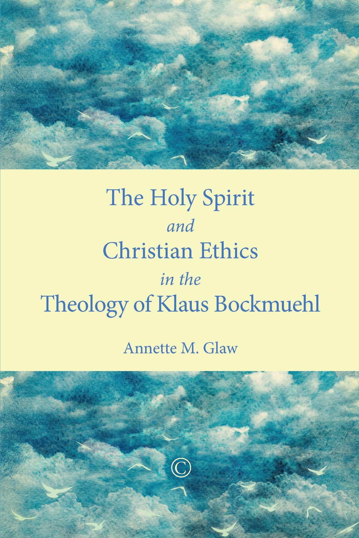 Cover image for The Holy Spirit and Christian Ethics in the Theology of Klaus Bockmuehl ISBN 9780227174524