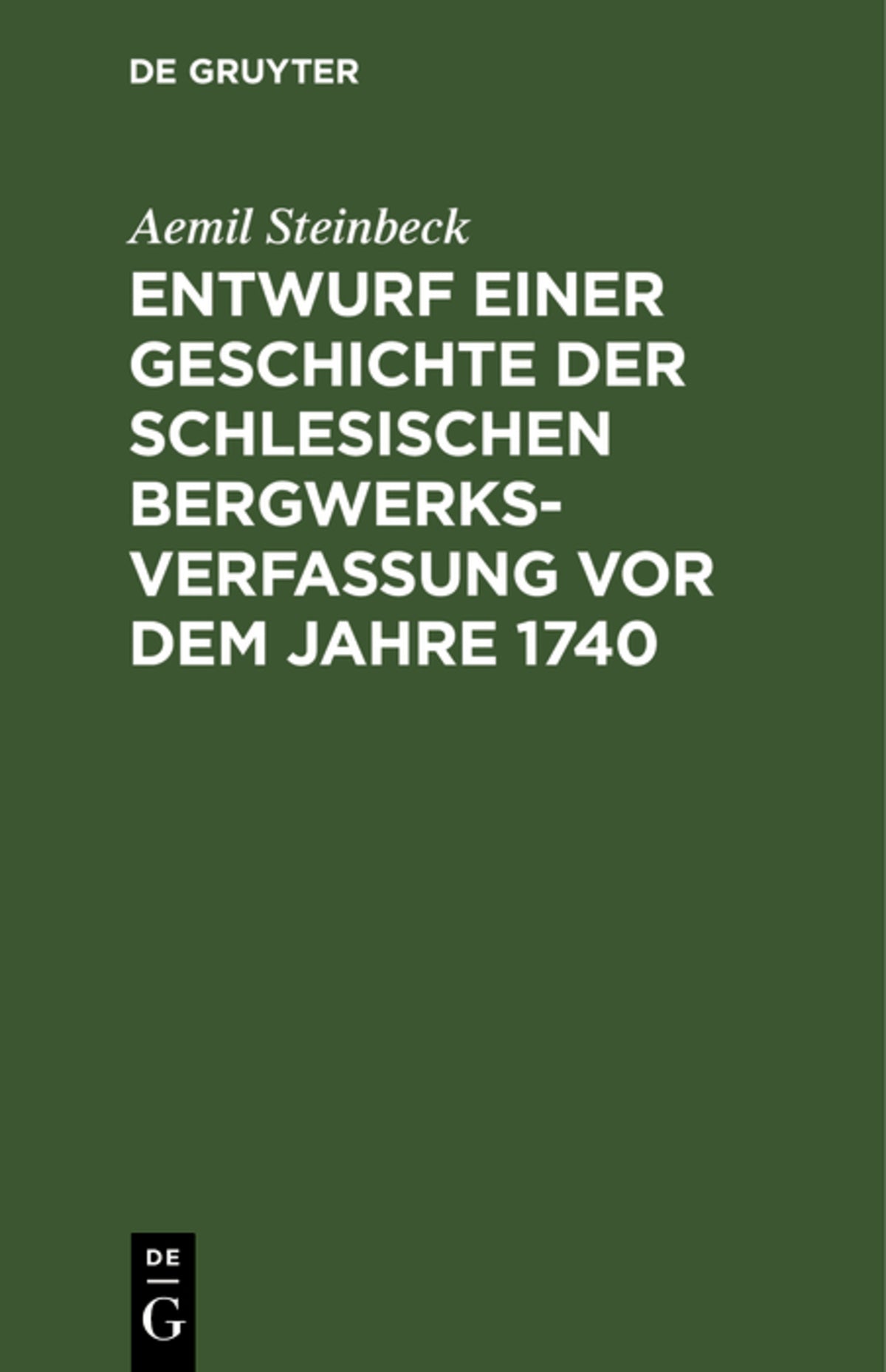 Cover image for Entwurf einer Geschichte der Schlesischen Bergwerks-Verfassung vor dem Jahre 1740 ISBN 9783111115481