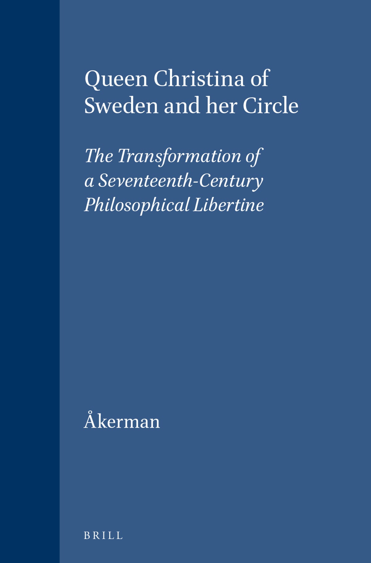 Cover image for Queen Christina of Sweden and her Circle ISBN 9789004093102