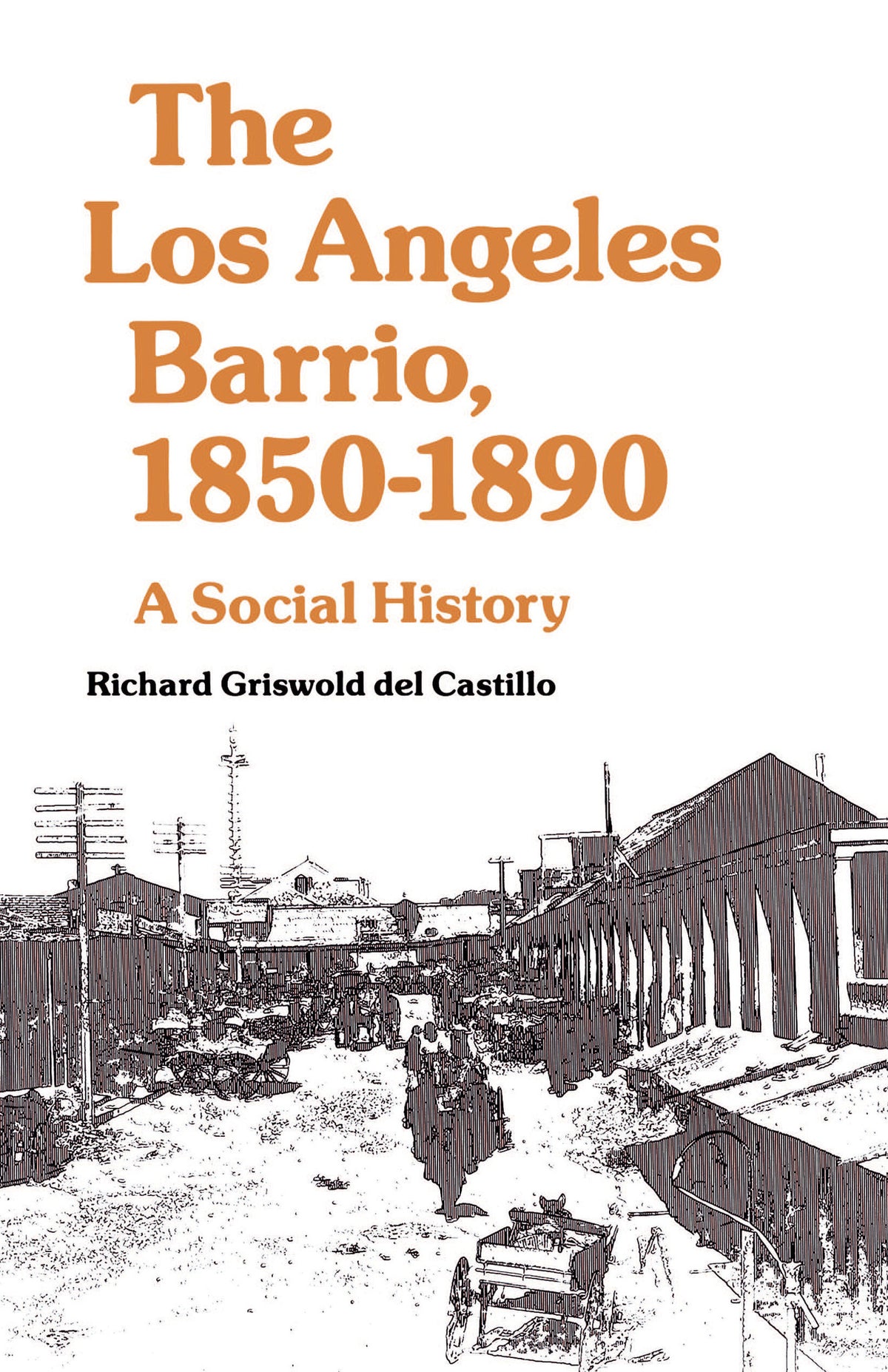 Cover image for The Los Angeles Barrio, 1850-1890 ISBN 9780520342712