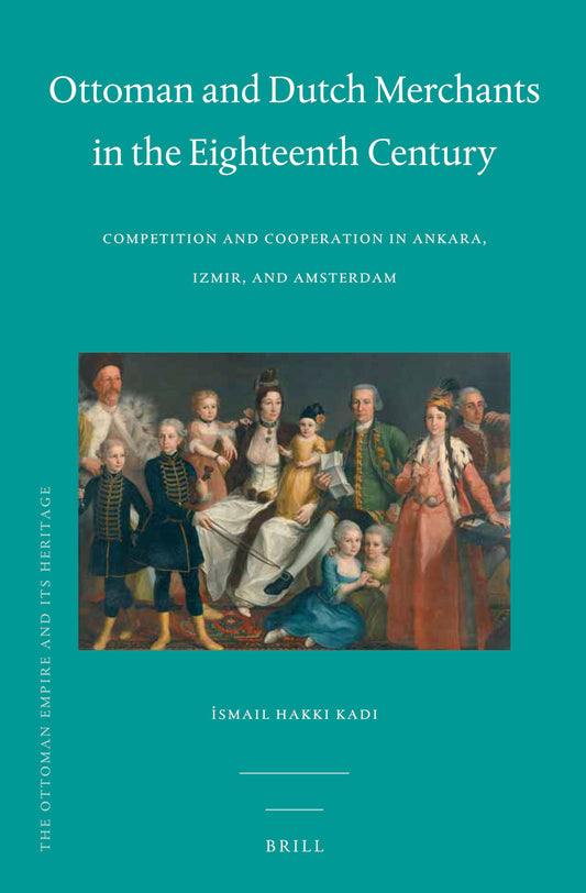 Ottoman and Dutch Merchants in the Eighteenth Century