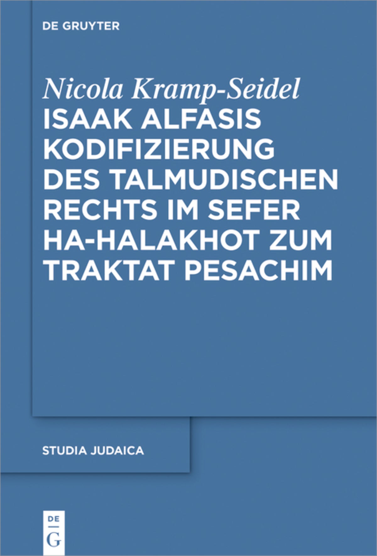 Cover image for Isaak Alfasis Kodifizierung des talmudischen Rechts im Sefer ha-Halakhot zum Traktat Pesachim ISBN 9783110649321