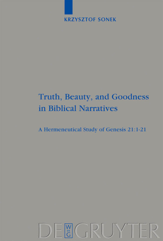 Truth, Beauty, and Goodness in Biblical Narratives