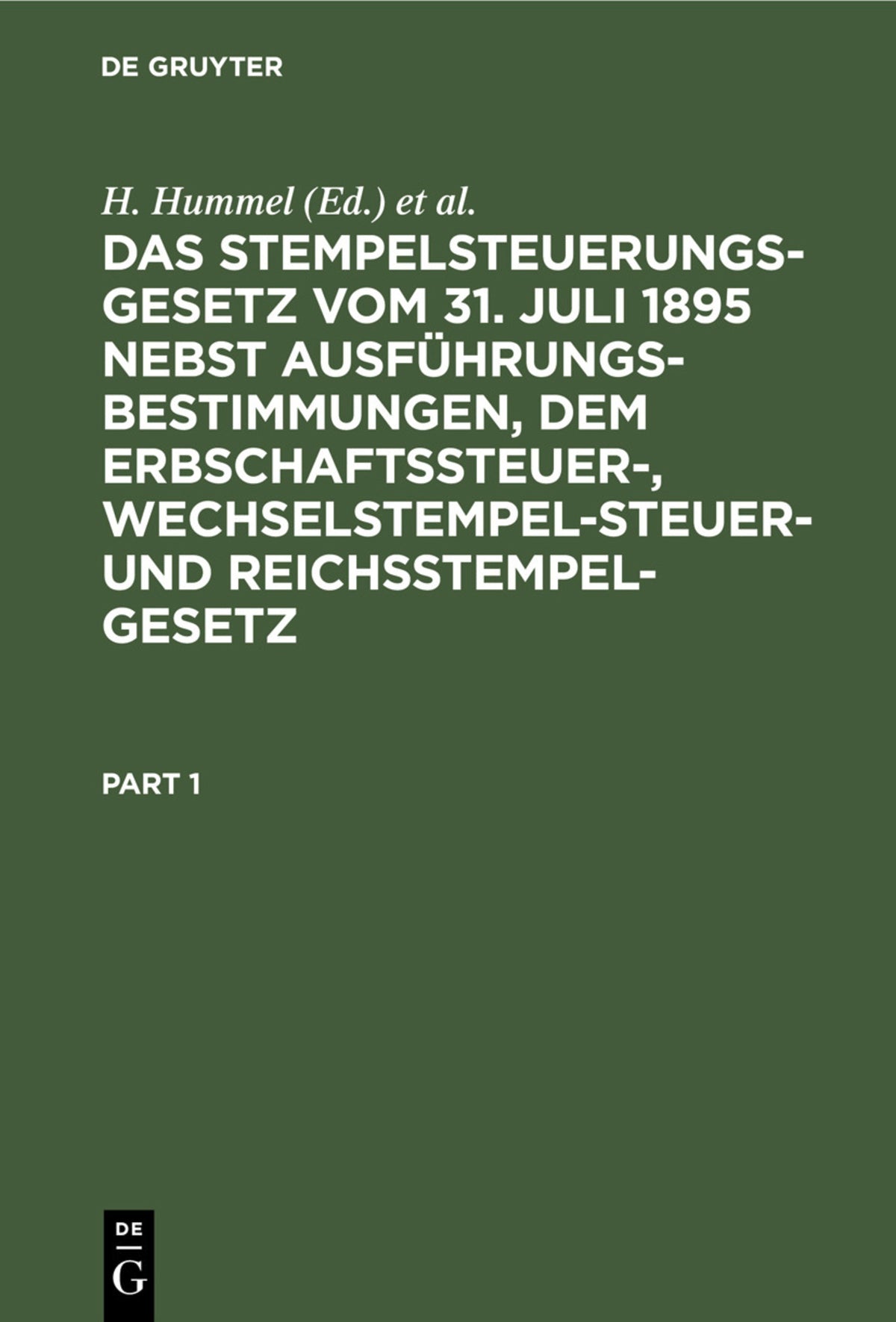 Cover image for Das Stempelsteuerungsgesetz vom 31. Juli 1895 nebst Ausführungsbestimmungen, dem Erbschaftssteuer-, Wechselstempelsteuer- und Reichsstempelgesetz ISBN 9783112388358