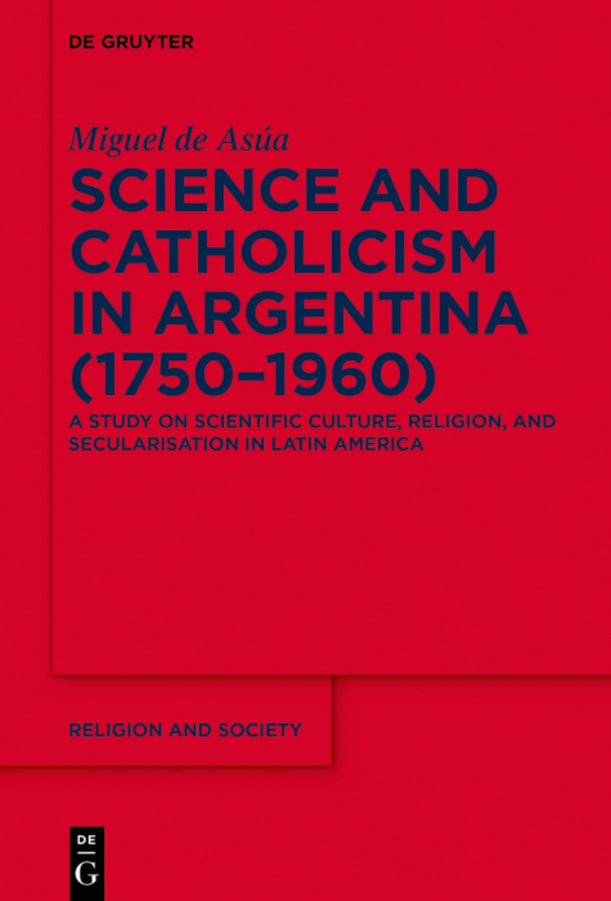 Science and Catholicism in Argentina (1750–1960)