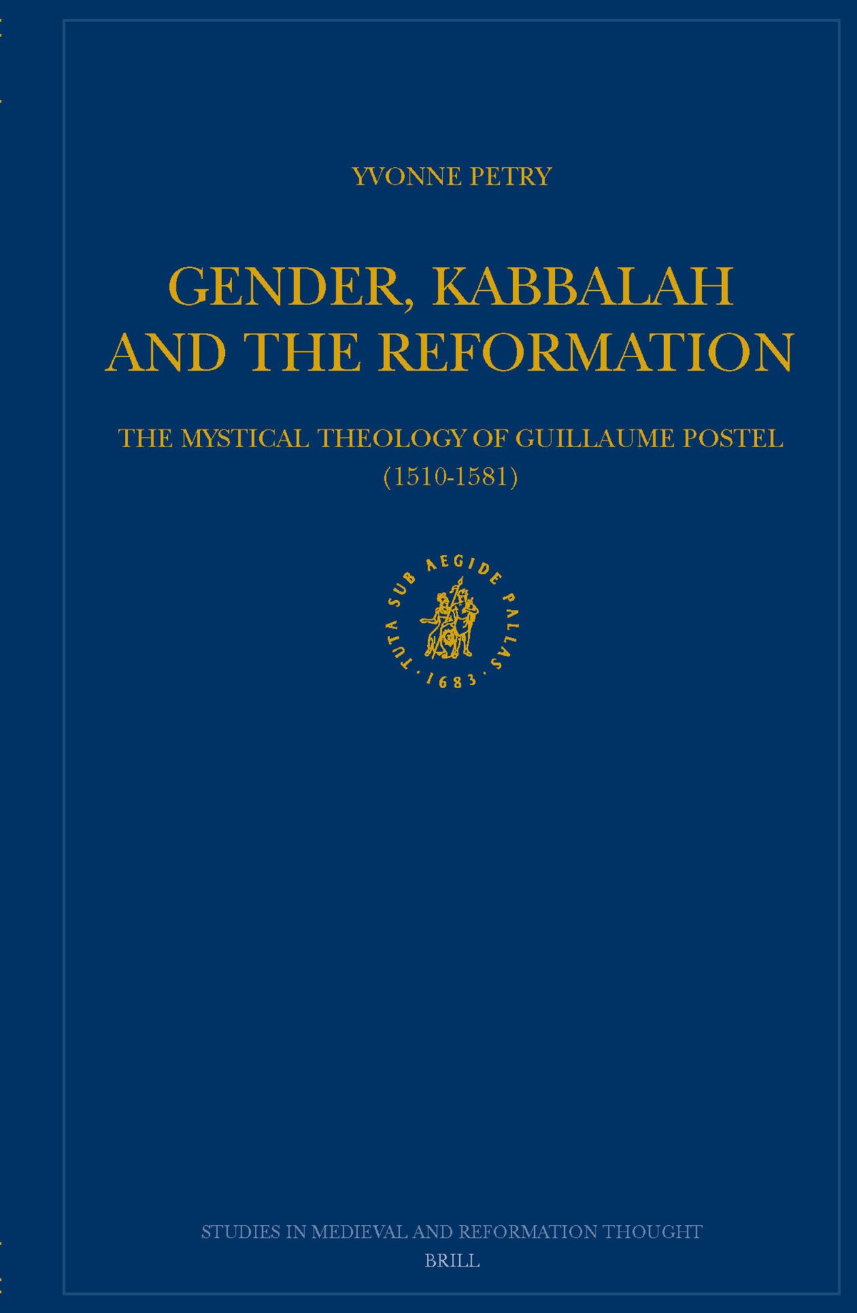 Cover image for Gender, Kabbalah and the Reformation: The Mystical Theology of Guillaume Postel (1510-1581) ISBN 9789004138018