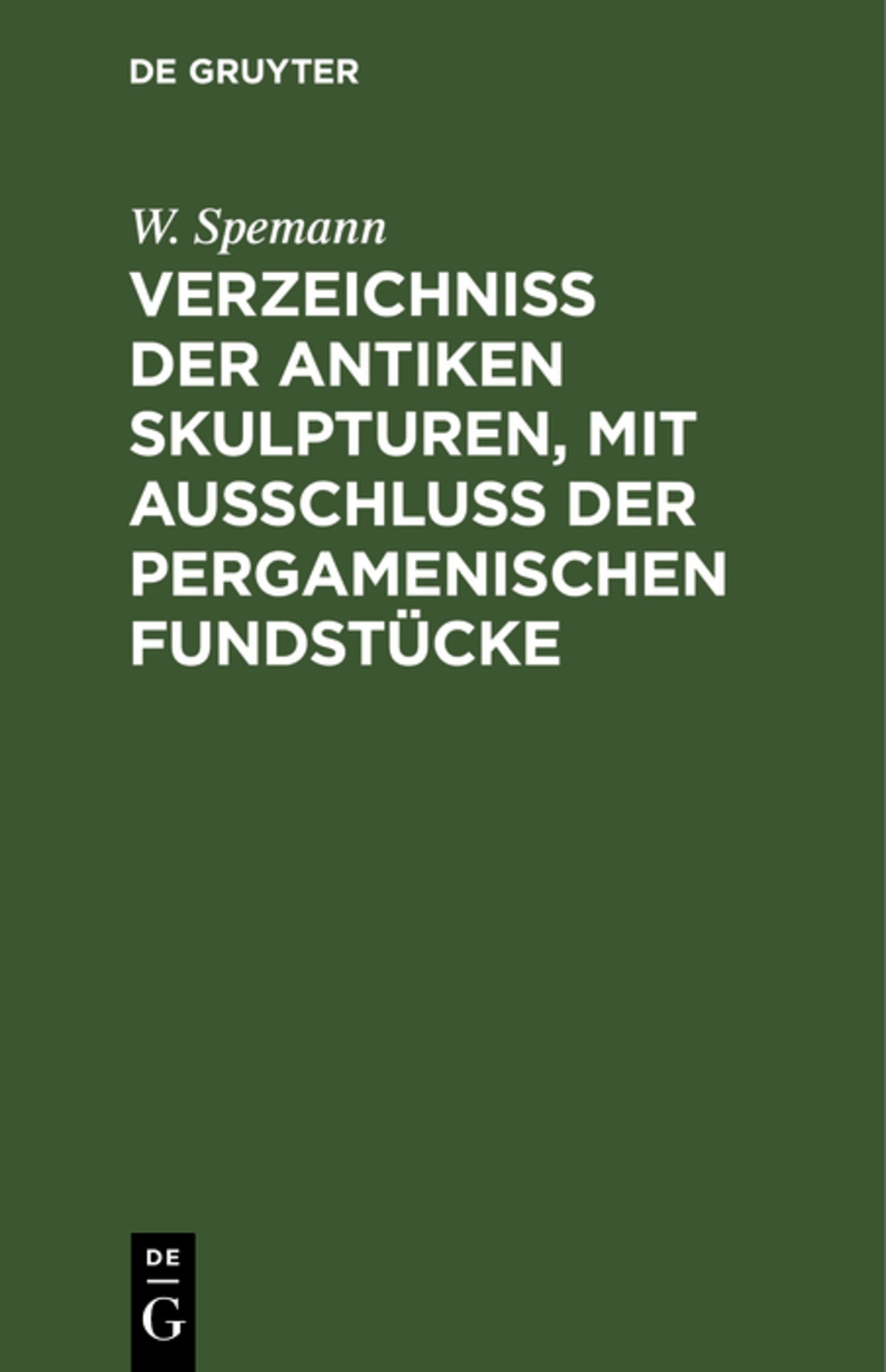 Cover image for Verzeichniss der Antiken Skulpturen, mit Ausschluss der pergamenischen Fundstücke ISBN 9783112606230