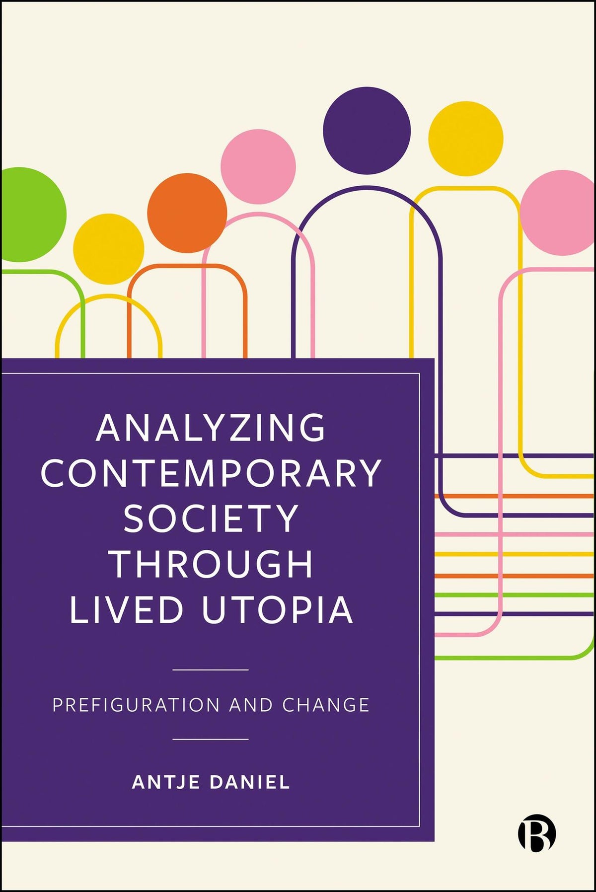 Cover image for Analysing Contemporary Society through Lived Utopia ISBN 9781529252316