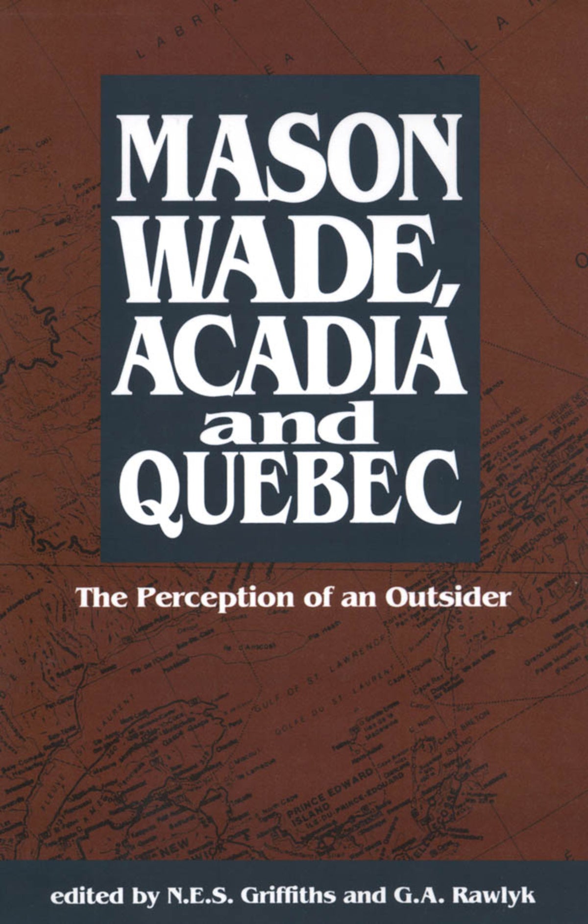 Cover image for Mason Wade, Acadia and Quebec ISBN 9780773582187