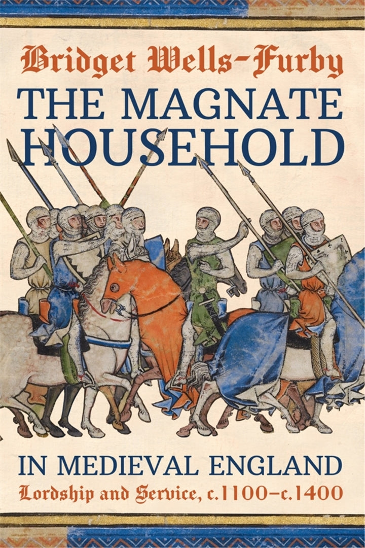 Cover image for The Magnate Household in Medieval England ISBN 9781837655052